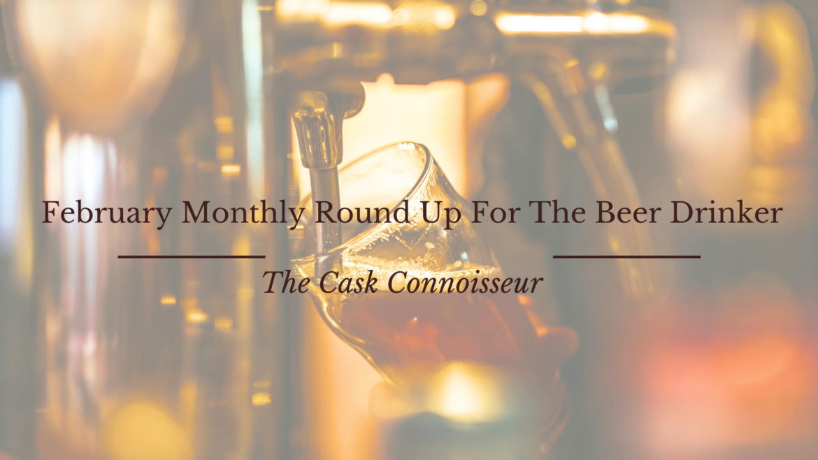 February Monthly Round Up For The Beer Drinker