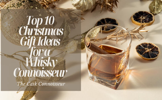 Top 10 Christmas gift ideas for a Whisky Connoisseur